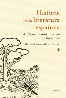 historia de la literatura española 4: razon y sentimiento 1692 - 1800-9788498928181