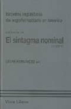 el sintagma nominal (vol. 3. parte 2): estudios linguisticos del español hablado en america-9788498950281
