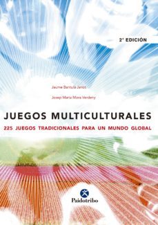 juegos multiculturales. 225 juegos tradicionales para un mundo global (ebook)-jaume bantula janot-josep maria mora verdeny-jaume bantula janot-9788499107981