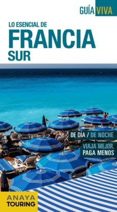 lo esencial de francia sur 2016 (guia viva) (5ª ed.)-iñaki gomez-9788499357881