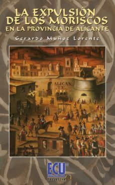 la expulsion de los moriscos en la provincia de alicante (ebook)-9788499481081
