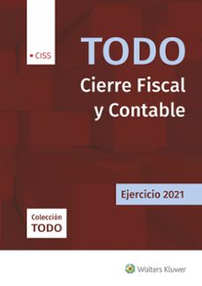 todo cierre fiscal y contable: ejercicio 2021-9788499547381