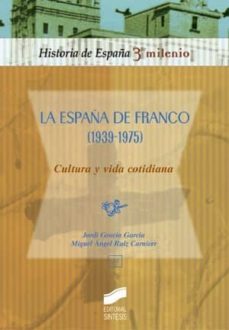 la españa de franco (1939-1975) (ebook)-jordi gracia-miguel angel ruiz carnicer-9788499581781