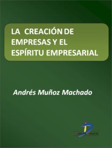 la creacion de empresas y el espiritu empresarial (ebook)-andres muñoz machado-9788499698281