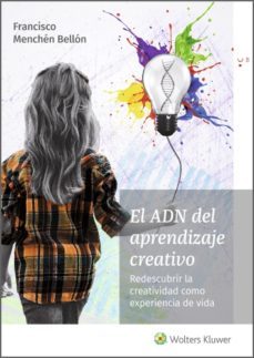 el adn del aprendizaje creativo. redescubrir la creatividad como experiencia de vida (ebook)-francisco menchen bellon-9788499871981
