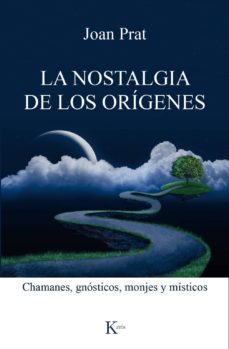 la nostalgia de los origenes (ebook)-joan prat caros-9788499886381