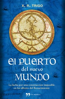 el puerto del nuevo mundo: mar mediterraneo, siglo xv, la mayor c onstruccion jamas soñada-9788499980881