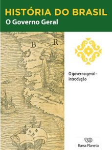 historia do brasil - livro i - o governo geral introduço (ebook)-editora planeta do brasil-9788542233681