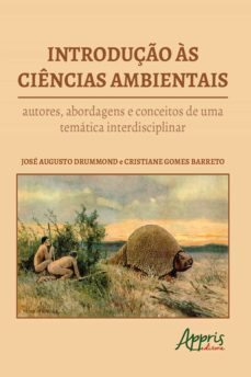 introduço as ciencias ambientais : autores, abordagens e conceitos de uma tematica interdisciplinar (ebook)-jose augusto drummond-cristiane gomes barreto-9788547341381