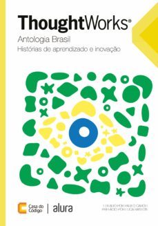 thoughtworks antologia brasil (ebook)-paulo caroli-9788555190681