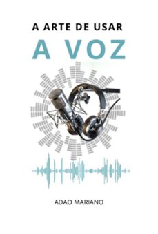 a arte de usar a voz (ebook)-adao mariano-9788561482381