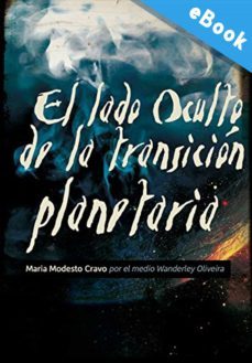 el lado oculto de la transicion planetaria (ebook)-wanderley oliveira-9788563365781