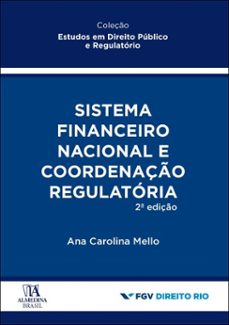 sistema financeiro nacional e coordenaço regulatoria (ebook)-ana carolina mello-9788584938681