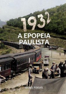 1932: a epopeia paulista (ebook)-israel foguel-9788592254681