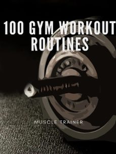 100 gym workout routines (ebook)-9788822858481