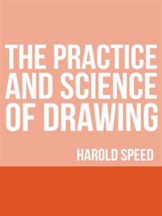 the practice and science of drawing (ebook)-harold speed-9788827538081