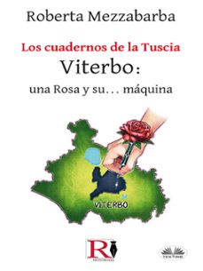 los cuadernos de la tuscia - viterbo: una rosa y su... maquina. (ebook)-9788835474081