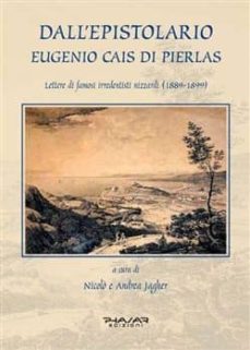 dall epistolario eugenio cais di pierlas. lettere di famosi irredentisti nizzardi-nicolo jagher di andrea jagher-9788863583281