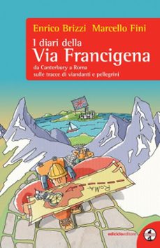 i diari della via francigena (ebook)-enrico brizzi-marcello fini-9788865497081