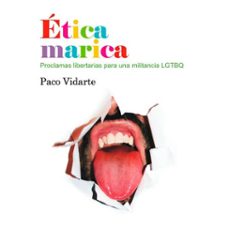 Imagen Principal de Ética marica. Proclamas libertarias para una militancia LGTBQ