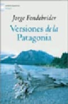 versiones de la patagonia: 1520-1900-jorge fontebrider-9789500424981