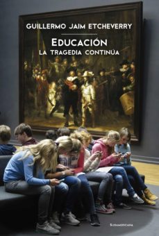 educacion: la tragedia continua (ebook)-guillermo jaim etcheverry-9789500763981