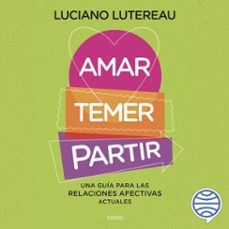 amar, temer, partir (audiolibro)-luciano lutereau-9789501206081