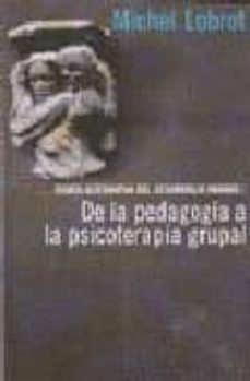 de la pedagogia a la psicoterapia grupal (t.i)-michel lobrot-9789507247781