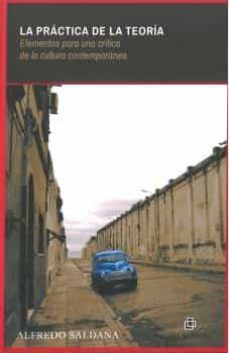 la practica de la teoria-alfredo saldaña-9789560105981