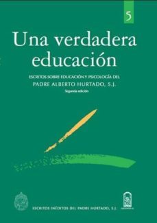 una verdadera educación (ebook)-alberto hurtado-9789561408481