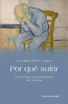 por que sufrir (ebook)-jose miguel ibañez langlois-9789561433281