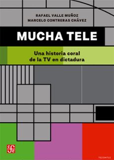 mucha tele (ebook)-rafael valle muñoz-marcelo contreras chávez-9789562893381