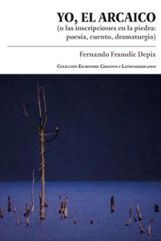 yo, el arcaico (ebook)-fernando franulic-9789563178081