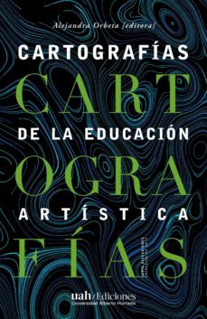 cartografias de la educacion artistica (ebook)-alejandra orbeta-9789563573381