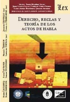 derecho, reglas y teoria de los actos de habla-nicolas thirion-santiago ortega-9789563920581