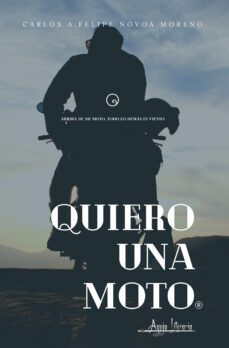 quiero una moto (ebook)-carlos a. felipe novoa moreno-9789564090481