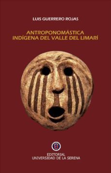 antroponomastica de indigena del valle del limari / 2ª edicion (ebook)-luis guerrero-9789567393381