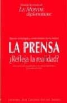 la prensa ¿refleja la realidad?: nuevas teconologias y concentrac ion de los medios-9789568134181
