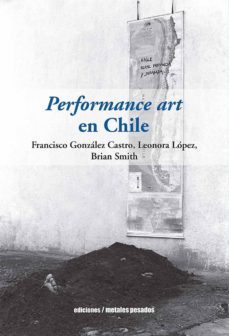 performance art en chile (ebook)-francisco gonzalez-leonora lopez-brian smith-9789569843181