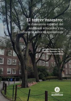 el tercer maestro. la dimension espacial del ambiente educativo y su influencia sobre el aprendizaje (ebook)-pablo paramo-andrea burbano-9789585138681