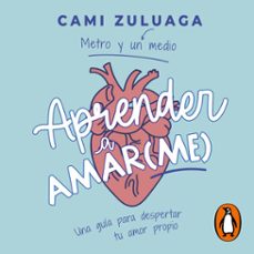 aprender a amar(me) (audiolibro)-camila zuluaga-9789585309081