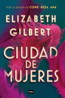 ciudad de mujeres-elizabeth gilbert-9789585677081