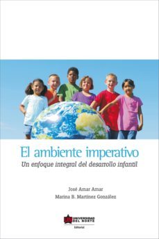 el ambiente imperativo. un enfoque integral del desarrollo infantil (ebook)-jose amar amar-marina b. martinez gonzalez-9789587411881