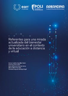 referentes para una mirada actualizada del bienestar universitario en el contexto de la educacion a distancia y virtual (ebook)-denise caroline argüelles pabón-francisco chica cañas-maría socorro guzmán del serna-9789587565881