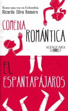 erase una vez en colombia (comedia romantica y el espantapajaros) (ebook)-ricardo silva romero-9789587584981