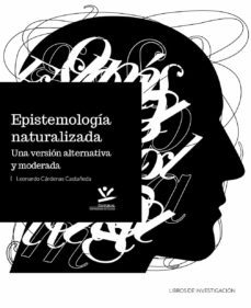 epistemologia naturalizada. hacia una version alternativa y moderada (ebook)-leonardo cardenas castañeda-9789587592481