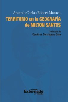 territorio en la geografía de milton santos (ebook)-antonio carlos robert moraes-9789587723281