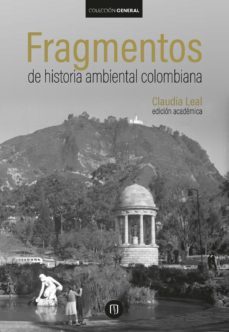 fragmentos de historia ambiental colombiana (ebook)-claudia leal-9789587749281