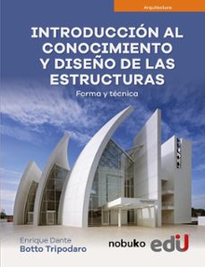 introduccion al conocimiento y diseño de las estructuras (ebook)-enrique dante botto tripodaro-9789587926781