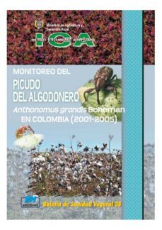 monitoreo del picudo algodonero anthonomus grandis boheman en colombia (2001-2005) (ebook)-9789588214481